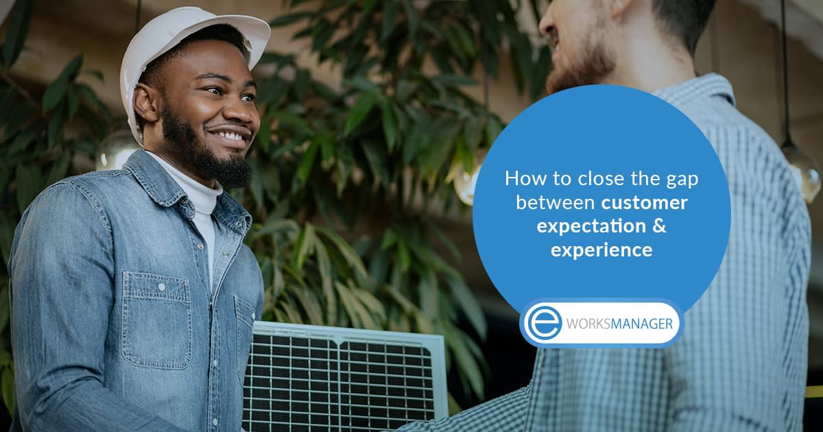 How To Close A Customer Expectation Gap