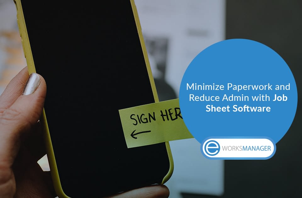 Minimize Paperwork and Reduce Admin with Job Sheet Software