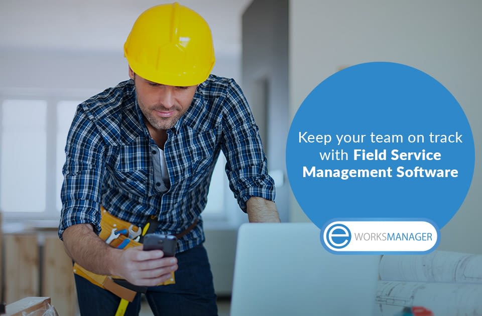 Keep your field team on track with Field Service Management Software.