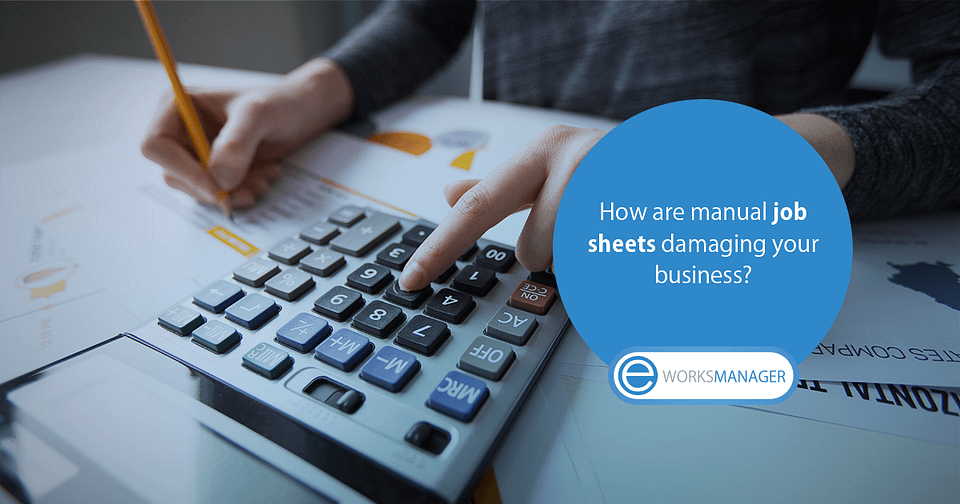 How are manual job sheets damaging your business