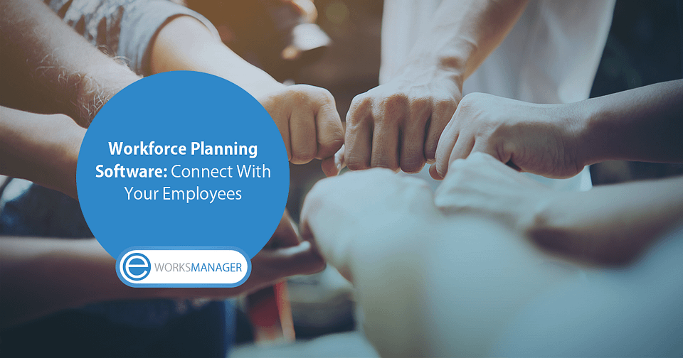 Workforce Planning Software: Connect With Your Employees