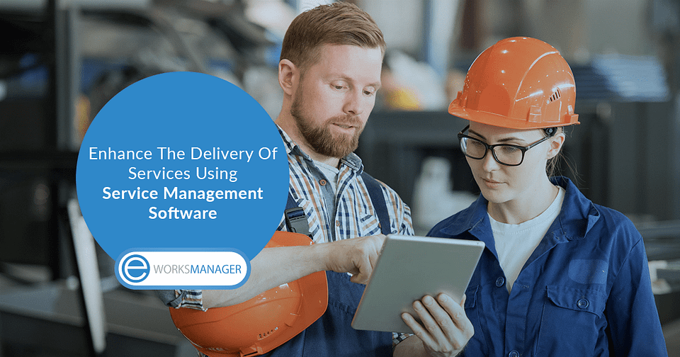 Enhance The Delivery Of Services Using Service Management Software