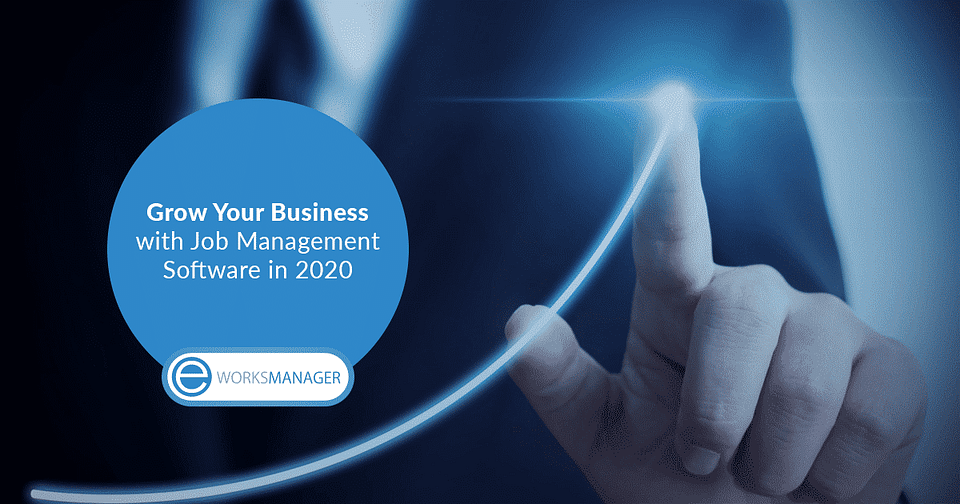 Grow Your Business with Job Management Software in 2020