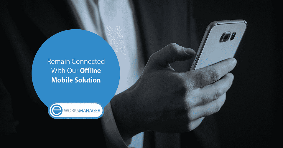 Remain Connected With Our Offline Mobile Solution
