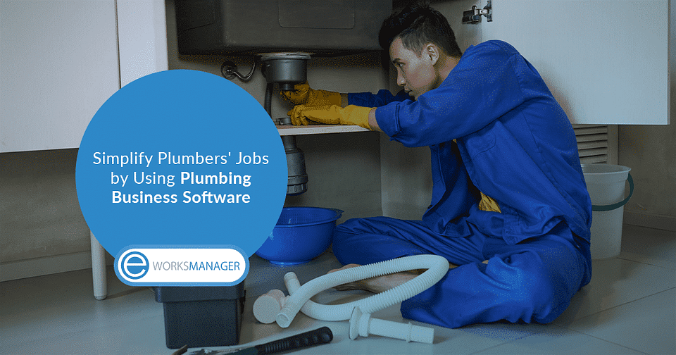 Simplify Plumbers Jobs by Using Plumbing Business Software