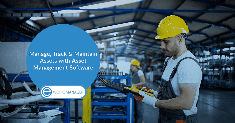 Manage, Track and Maintain Assets with Asset Management Software