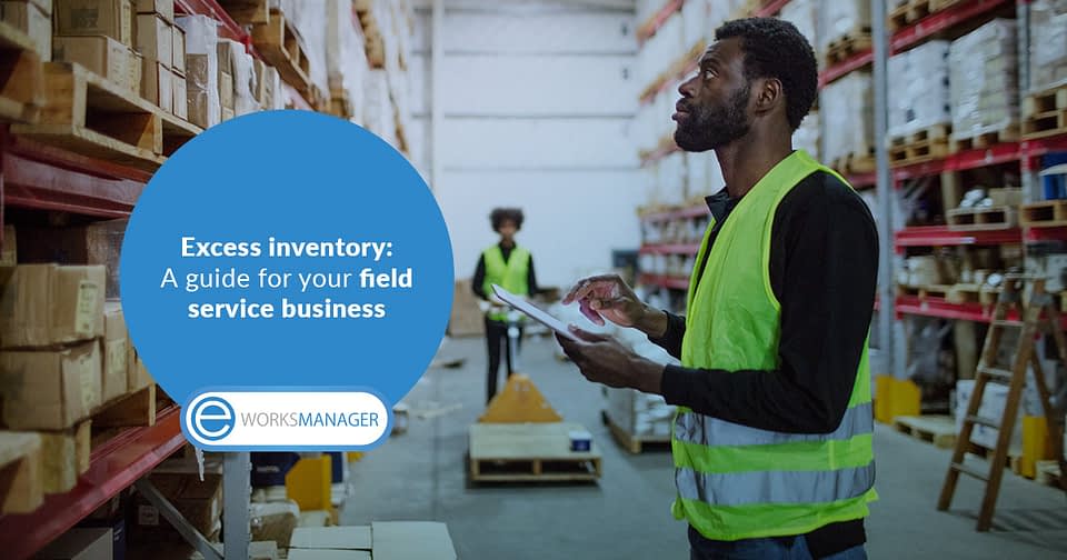 Excess inventory: A guide for your field service business