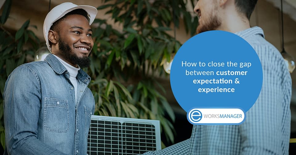 How to close the gap between customer expectation and experience