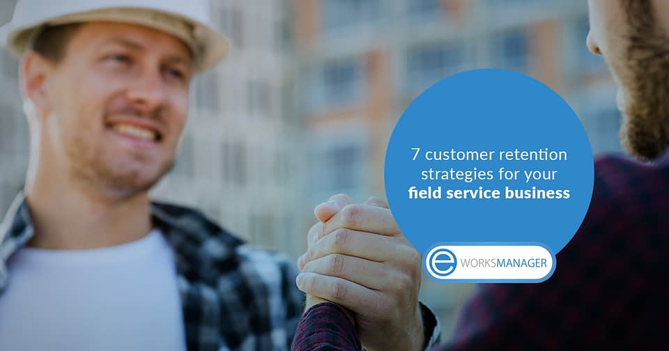 How to retain field service customers