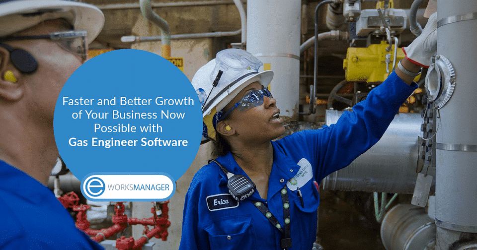 Faster and Better Growth of Your Business Now Possible with Gas Engineer Software