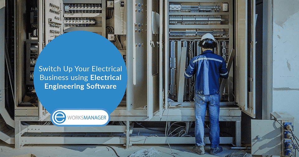 Switch Up Your Electrical Business using Electrical Engineering Software