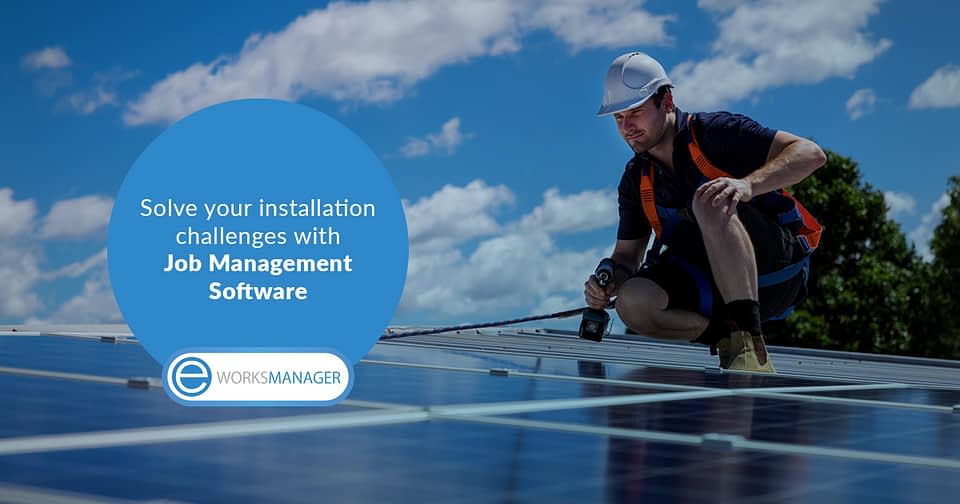 How solar installers can solve daily challenges with Job Management Software