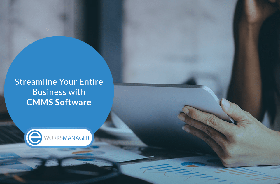 Streamline your Entire Business with CMMS Software