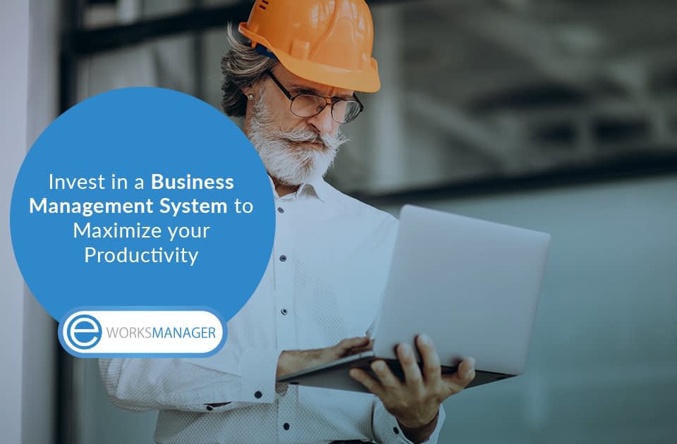 Invest in a Business Management System to Maximize your Productivity