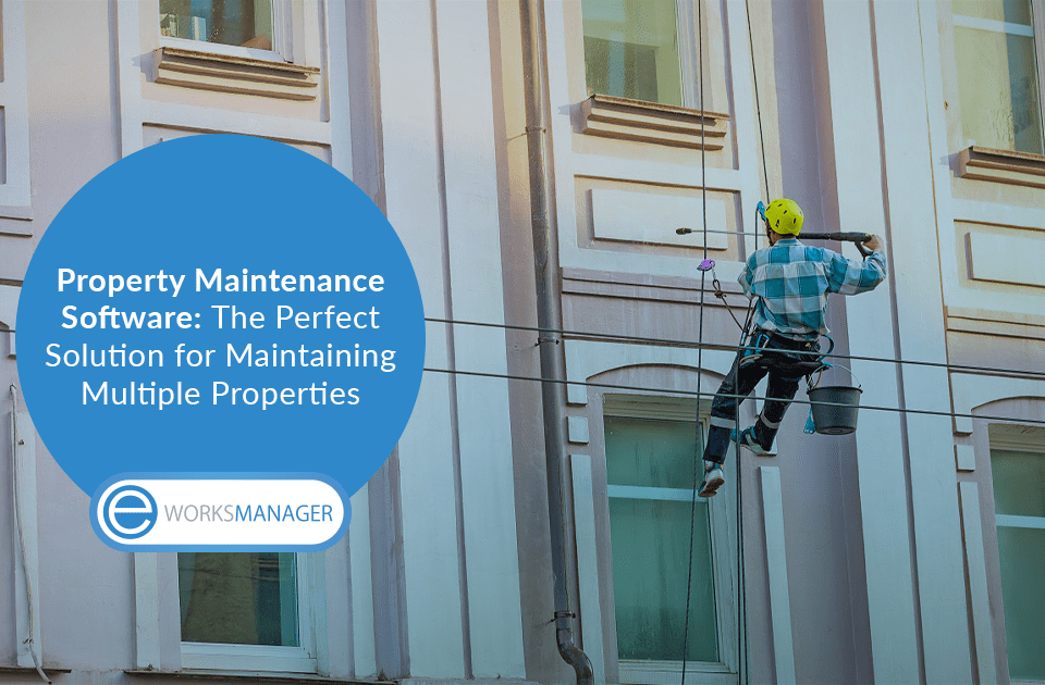 Property Maintenance Software The Perfect Solution for Maintaining Multiple Properties
