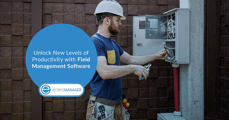 Unlock New Levels of Productivity with Field Management Software