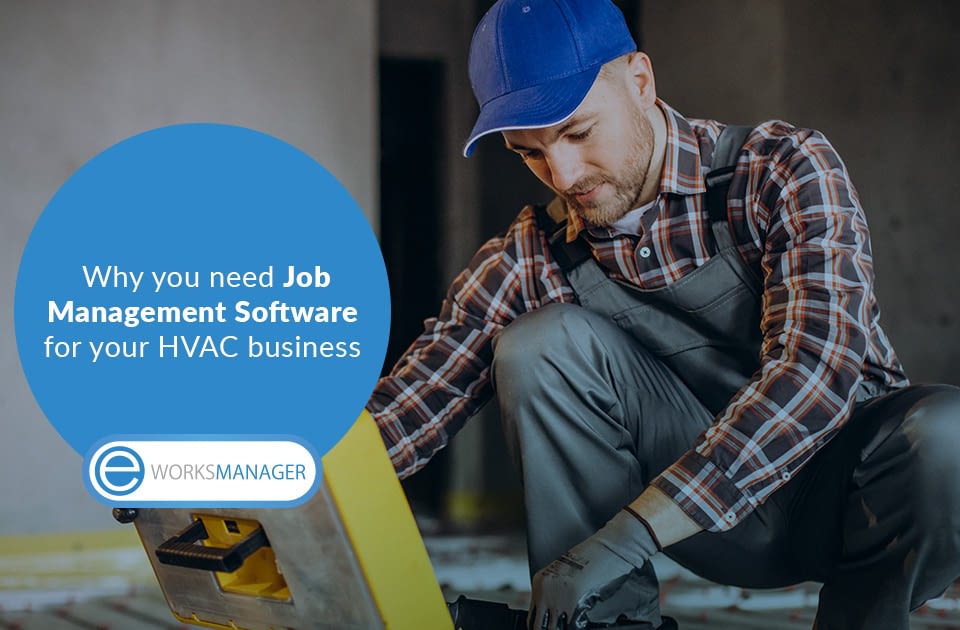Why your HVAC company needs Job Management Software