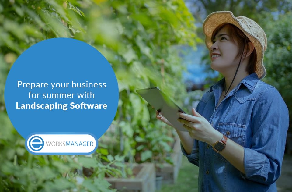 5 reasons to sign up for Landscaping Software before summer starts