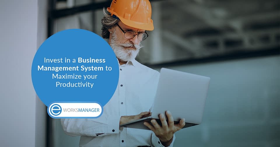 Invest in a Business Management System to Maximize your Productivity