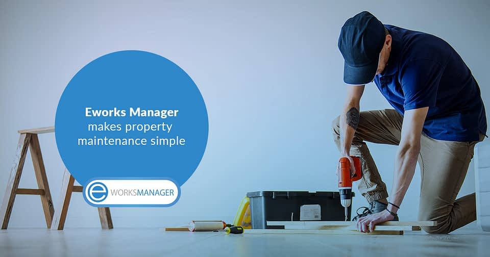 Simplify your tasks with Eworks Manager and Property Maintenance Software