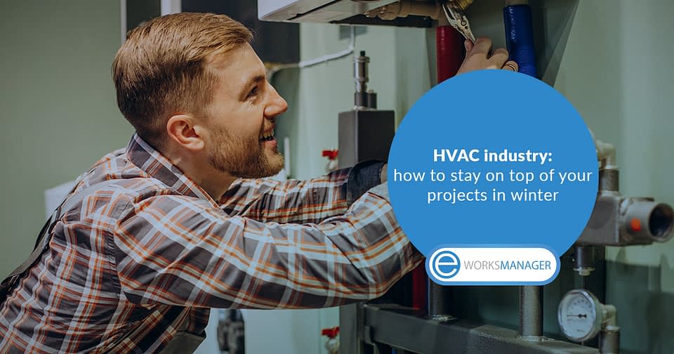 HVAC industry: management software to help you stay on top of your projects in winter