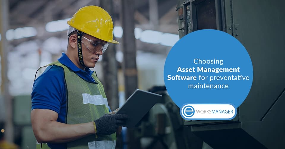 Choosing Asset Management Software for preventative maintenance
