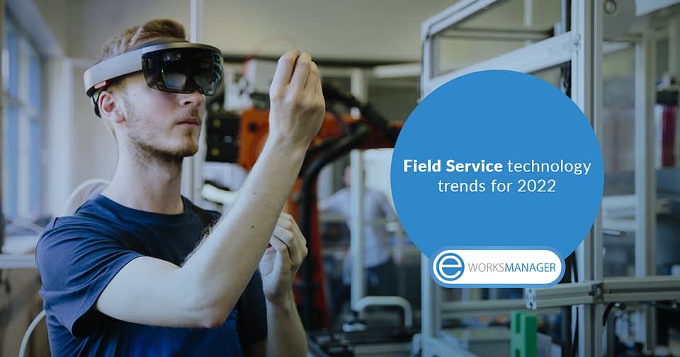 Field Service technology trends to look out for in 2022