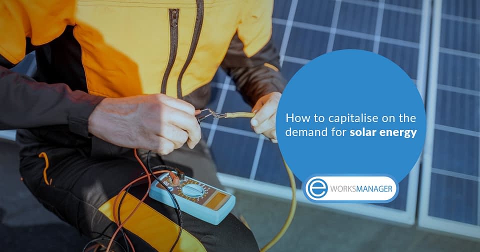 How electricians can capitalise on the demand for solar energy