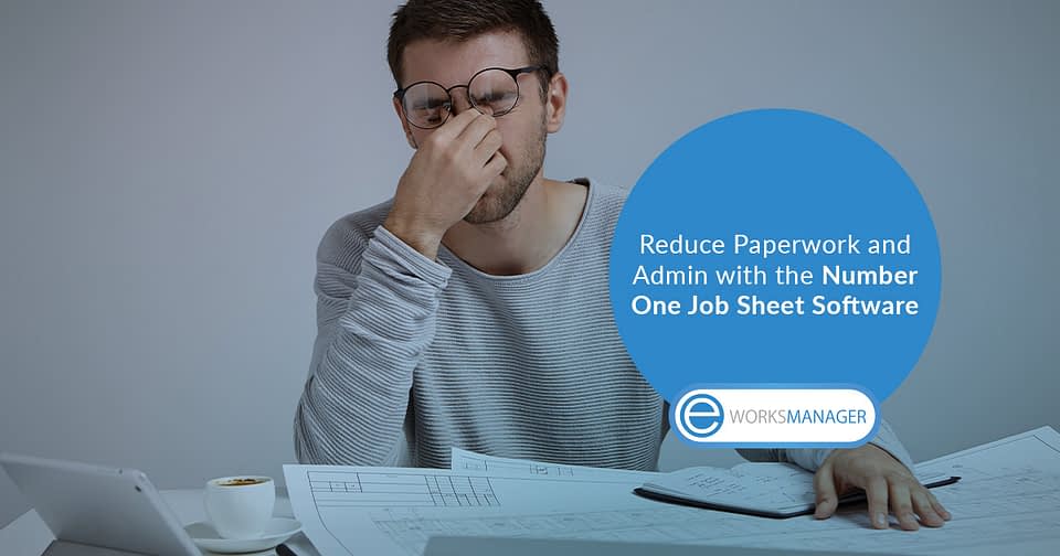 Reduce Paperwork and Admin with the Number One Job Sheet Software