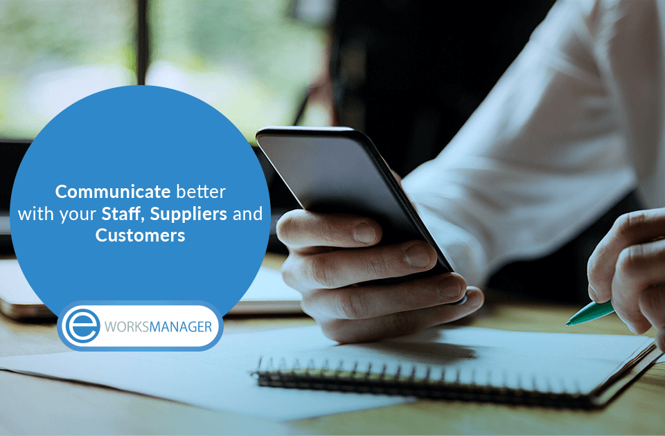 Communicate better with your Staff, Suppliers and Customers