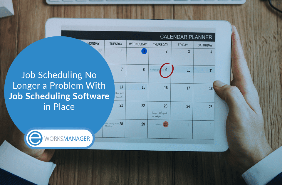 Job Scheduling No Longer a Problem With Job Scheduling Software in Place
