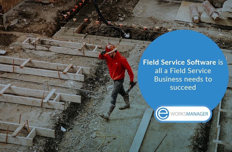 Field Service Software is all a Field Service Business needs to succeed