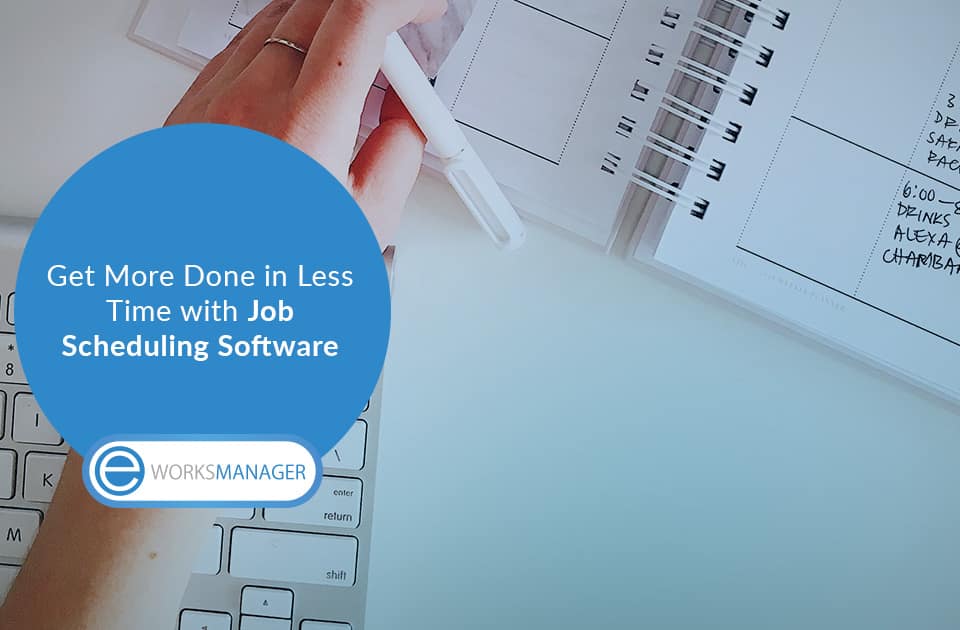 Get More Done in Less Time with Job Scheduling Software