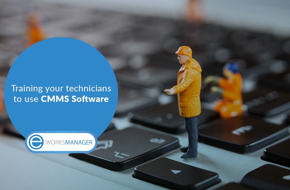 6 tips for training your technicians to use CMMS Software