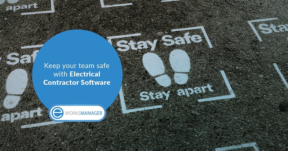 Stay safe and promote social distancing with Electrical Contractor Software